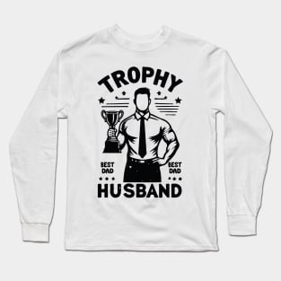 Trophy Husband Long Sleeve T-Shirt